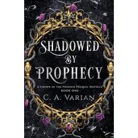 Shadowed by Prophecy: A Crown of the Phoenix Prequel Novella - Shadowed by Prophecy: A Crown of the Phoenix Prequel Novella - jetzt bei oelder-buchhandlung.de kaufen