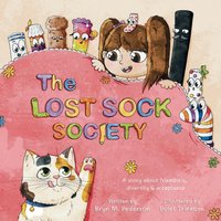 The Lost Sock Society: A story about friendship, diversity & inclusion: A story about friendship, diversity and acceptance - The Lost Sock Society: A story about friendship, diversity & inclusion: A story about friendship, diversity and acceptance - jetzt bei oelder-buchhandlung.de kaufen