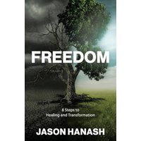 Freedom: 8 Steps to Healing and Transformation - Freedom: 8 Steps to Healing and Transformation - jetzt bei oelder-buchhandlung.de kaufen