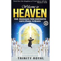 Welcome to Heaven. Your Graduation from Kindergarten Earth to Heaven. - Welcome to Heaven. Your Graduation from Kindergarten Earth to Heaven. - jetzt bei oelder-buchhandlung.de kaufen