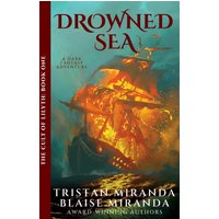 Drowned Sea: A Dark Fantasy Adventure (The Cult of Lilyth, Band 1) - Drowned Sea: A Dark Fantasy Adventure (The Cult of Lilyth, Band 1) - jetzt bei oelder-buchhandlung.de kaufen