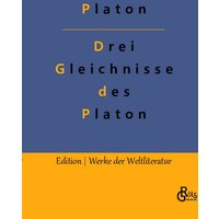 Drei Gleichnisse des Platon: Höhlengleichnis, Sonnengleichnis und Liniengleichnis