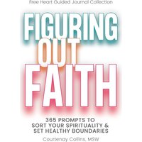 Figuring Out Faith: 365 Prompts to Sort Your Spirituality & Set Healthy Boundaries (Free Heart Guided Journal Collection) - Figuring Out Faith: 365 Prompts to Sort Your Spirituality & Set Healthy Boundaries (Free Heart Guided Journal Collection) - jetzt bei oelder-buchhandlung.de kaufen