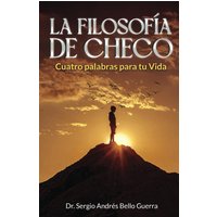 LA FILOSOFÍA DE CHECO: Cuatro palabras para tu Vida - LA FILOSOFÍA DE CHECO: Cuatro palabras para tu Vida - jetzt bei oelder-buchhandlung.de kaufen