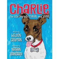 Charlie, the Little Dog with Courage and Spunk - Charlie, the Little Dog with Courage and Spunk - jetzt bei oelder-buchhandlung.de kaufen