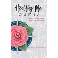 Healthy Me Journal: A Simple Guide to Begin Caring for My Whole Self - Healthy Me Journal: A Simple Guide to Begin Caring for My Whole Self - jetzt bei oelder-buchhandlung.de kaufen