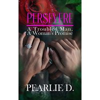 Persevere: A Troubled Man, A Woman's Promise - Persevere: A Troubled Man, A Woman's Promise - jetzt bei oelder-buchhandlung.de kaufen
