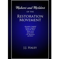 Makers and Molders of the Restoration Movement: Alexander Campbell, Thomas Campbell, Barton W. Stone, Walter Scott, Isaac Errett, J.W. Mcgarvey, and More! - Makers and Molders of the Restoration Movement: Alexander Campbell, Thomas Campbell, Barton W. Stone, Walter Scott, Isaac Errett, J.W. Mcgarvey, and More! - jetzt bei oelder-buchhandlung.de kaufen