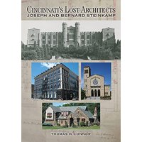 Cincinnati's Lost Architects: Joseph and Bernard Steinkamp - Cincinnati's Lost Architects: Joseph and Bernard Steinkamp - jetzt bei oelder-buchhandlung.de kaufen