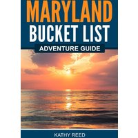 Maryland Bucket List Adventure Guide: Explore 100 Offbeat Destinations You Must Visit! - Maryland Bucket List Adventure Guide: Explore 100 Offbeat Destinations You Must Visit! - jetzt bei oelder-buchhandlung.de kaufen