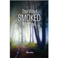 The Wind Smoked My Pipe - The Wind Smoked My Pipe - jetzt bei oelder-buchhandlung.de kaufen