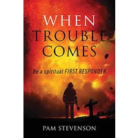 When Trouble Comes: Be a Spiritual First Responder - When Trouble Comes: Be a Spiritual First Responder - jetzt bei oelder-buchhandlung.de kaufen