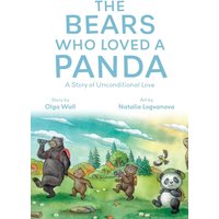The Bears Who Loved a Panda: A Story of Unconditional Love - The Bears Who Loved a Panda: A Story of Unconditional Love - jetzt bei oelder-buchhandlung.de kaufen