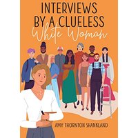 Interviews by a Clueless White Woman - Interviews by a Clueless White Woman - jetzt bei oelder-buchhandlung.de kaufen