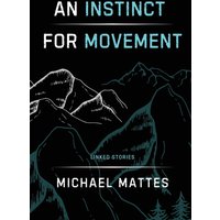 An Instinct for Movement: Linked Stories - An Instinct for Movement: Linked Stories - jetzt bei oelder-buchhandlung.de kaufen