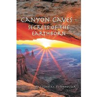 CANYON CAVES - SECRETS OF THE EARTHBORN - CANYON CAVES - SECRETS OF THE EARTHBORN - jetzt bei oelder-buchhandlung.de kaufen
