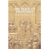 THE BOOK OF PROVERBS: REVISITED AND REVIVED - THE BOOK OF PROVERBS: REVISITED AND REVIVED - jetzt bei oelder-buchhandlung.de kaufen