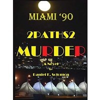 Miami '90: 2Paths2 Murder: A Novel - Miami '90: 2Paths2 Murder: A Novel - jetzt bei oelder-buchhandlung.de kaufen