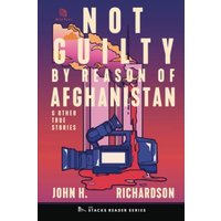 Not Guilty by Reason of Afghanistan: And Other True Stories (The Stacks Reader Series) - Not Guilty by Reason of Afghanistan: And Other True Stories (The Stacks Reader Series) - jetzt bei oelder-buchhandlung.de kaufen