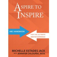 Aspire to Inspire: ABC Playbook for the Ultimate Mentor Experience - Aspire to Inspire: ABC Playbook for the Ultimate Mentor Experience - jetzt bei oelder-buchhandlung.de kaufen