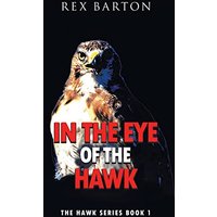 In The Eye Of The Hawk: The Hawk Series Book 1 - In The Eye Of The Hawk: The Hawk Series Book 1 - jetzt bei oelder-buchhandlung.de kaufen