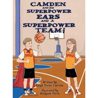 Camden and His Superpower Ears and A Superpower Team - Camden and His Superpower Ears and A Superpower Team - jetzt bei oelder-buchhandlung.de kaufen