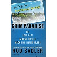 GRIM PARADISE: The Cold Case Search for the Mackinac Island Killer - GRIM PARADISE: The Cold Case Search for the Mackinac Island Killer - jetzt bei oelder-buchhandlung.de kaufen