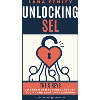 Unlocking SEL: The 5 Keys to Transform Schools Through Social Emotional Learning - Unlocking SEL: The 5 Keys to Transform Schools Through Social Emotional Learning - jetzt bei oelder-buchhandlung.de kaufen