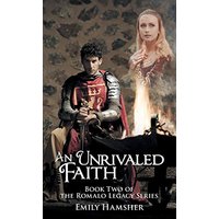 An Unrivaled Faith: Book Two of the Romalo Legacy Series - An Unrivaled Faith: Book Two of the Romalo Legacy Series - jetzt bei oelder-buchhandlung.de kaufen