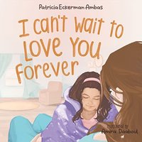 I Can't Wait to Love You Forever: A Big Sister Book - I Can't Wait to Love You Forever: A Big Sister Book - jetzt bei oelder-buchhandlung.de kaufen