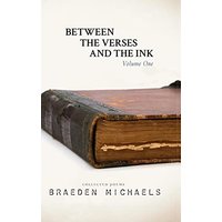 Between the Verses and the Ink: Volume One - Between the Verses and the Ink: Volume One - jetzt bei oelder-buchhandlung.de kaufen