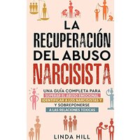 La recuperación del abuso narcisista: Una guía completa para superar el abuso emocional, identificar a los narcisistas y sobreponerse a las relaciones tóxicas (Spanish Edition) - La recuperación del abuso narcisista: Una guía completa para superar el abuso emocional, identificar a los narcisistas y sobreponerse a las relaciones tóxicas (Spanish Edition) - jetzt bei oelder-buchhandlung.de kaufen