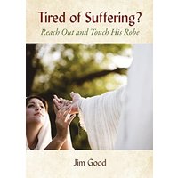 Tired of Suffering?: Reach Out and Touch His Robe - Tired of Suffering?: Reach Out and Touch His Robe - jetzt bei oelder-buchhandlung.de kaufen