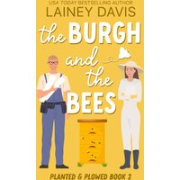 The Burgh and the Bees: A Second Chance Romance (Planted and Plowed, Band 2) - The Burgh and the Bees: A Second Chance Romance (Planted and Plowed, Band 2) - jetzt bei oelder-buchhandlung.de kaufen