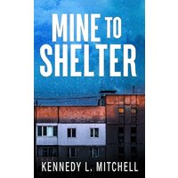 Mine to Shelter - Mine to Shelter - jetzt bei oelder-buchhandlung.de kaufen