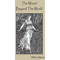 The Wood Beyond The World