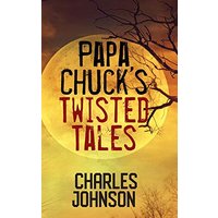 Papa Chuck's Twisted Tales - Papa Chuck's Twisted Tales - jetzt bei oelder-buchhandlung.de kaufen