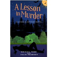 A Lesson in Murder: A Satirical Mystery Novel - A Lesson in Murder: A Satirical Mystery Novel - jetzt bei oelder-buchhandlung.de kaufen