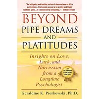 BEYOND PIPE DREAMS AND PLATITUDES: Insights on Love, Luck, and Narcissism from a Longtime Psychologist - BEYOND PIPE DREAMS AND PLATITUDES: Insights on Love, Luck, and Narcissism from a Longtime Psychologist - jetzt bei oelder-buchhandlung.de kaufen