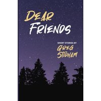Dear Friends: Short Stories By Greg Stidham - Dear Friends: Short Stories By Greg Stidham - jetzt bei oelder-buchhandlung.de kaufen