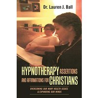 Hypnotherapy Assertions and Affirmations for Christians: Overcoming Our Many Health Issues & Expanding Our Minds - Hypnotherapy Assertions and Affirmations for Christians: Overcoming Our Many Health Issues & Expanding Our Minds - jetzt bei oelder-buchhandlung.de kaufen