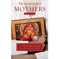 The Ascetic Lives of Mothers, Second Edition - The Ascetic Lives of Mothers, Second Edition - jetzt bei oelder-buchhandlung.de kaufen