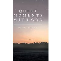Quiet Moments with God: Devotional - Quiet Moments with God: Devotional - jetzt bei oelder-buchhandlung.de kaufen