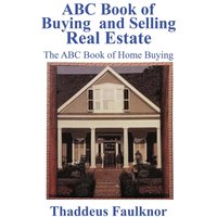 ABC Book of Buying and Selling Real Estate: The ABC Book of Home Buying - ABC Book of Buying and Selling Real Estate: The ABC Book of Home Buying - jetzt bei oelder-buchhandlung.de kaufen