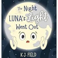 The Night Luna's Light Went Out: A Solar System Story for Kids about the Earth and the Moon - The Night Luna's Light Went Out: A Solar System Story for Kids about the Earth and the Moon - jetzt bei oelder-buchhandlung.de kaufen