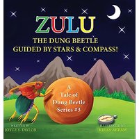 Zulu The Dung Beetle Guided By Stars and Compass: A Tale of Dung Beetle Series. #3 - Zulu The Dung Beetle Guided By Stars and Compass: A Tale of Dung Beetle Series. #3 - jetzt bei oelder-buchhandlung.de kaufen