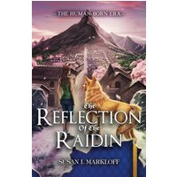 The Reflection of the Raidin (The Human-Born Era, Band 3) - The Reflection of the Raidin (The Human-Born Era, Band 3) - jetzt bei oelder-buchhandlung.de kaufen