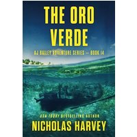 The Oro Verde: AJ Bailey Adventure Series - Book Fourteen - The Oro Verde: AJ Bailey Adventure Series - Book Fourteen - jetzt bei oelder-buchhandlung.de kaufen