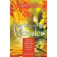 Four Degrees of Wonder: Exploring the Many Wonder-Filled Ways God Breaks into Our Lives - Four Degrees of Wonder: Exploring the Many Wonder-Filled Ways God Breaks into Our Lives - jetzt bei oelder-buchhandlung.de kaufen