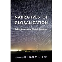 Narratives of Globalization: Reflections on the Global Condition